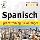 Spanisch Sprachtraining für Anfänger - Conversaciones básicas. 30 Alltagsthemen auf Niveau A1-A2: Hören & Lernen