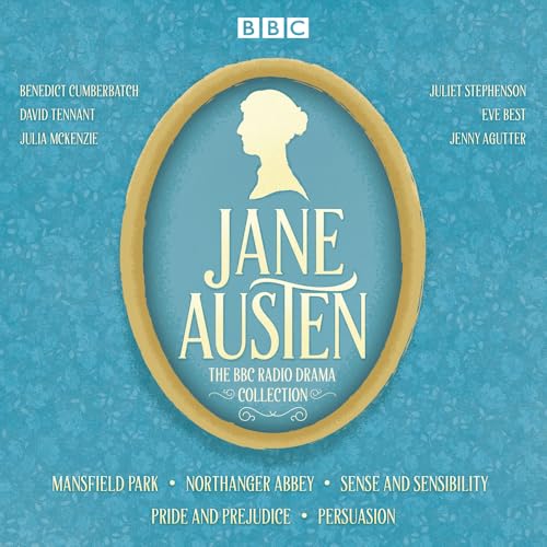 The Jane Austen BBC Radio Drama Collection: Six BBC Radio Full-Cast Dramatisations