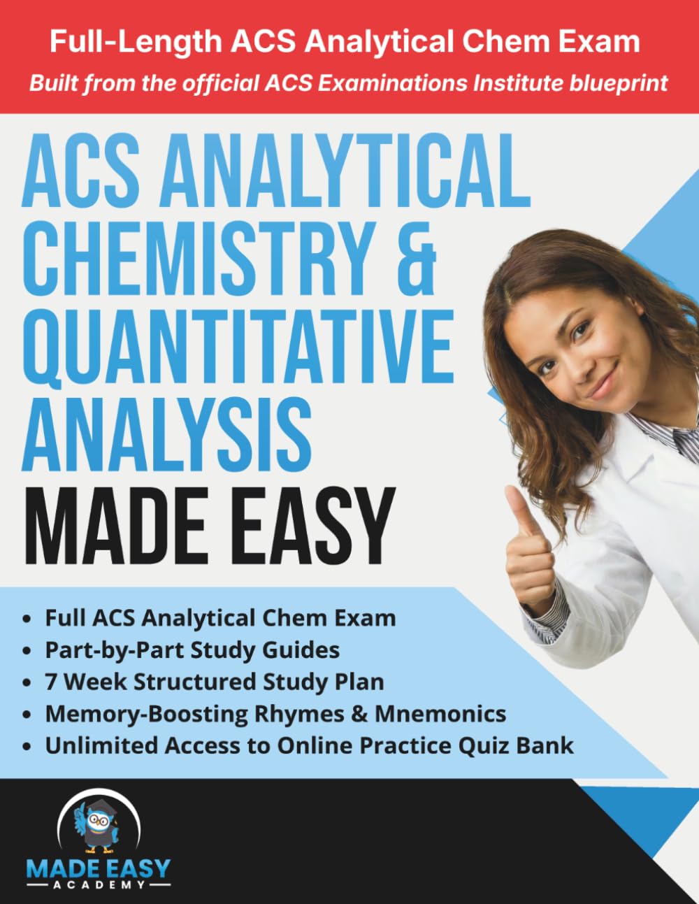 ACS Analytical Chemistry & Quantitative Analysis Exam Prep: Analytical Chem Review, Study Guide & Workbook with a 7 Week Study Plan and Full-Length Practice Test (Made Easy Academy Series)