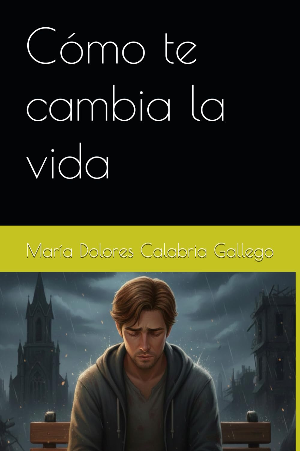 Cómo te cambia la vida