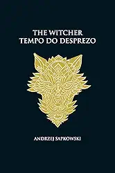 Tempo do desprezo - The Witcher - A saga do bruxo Geralt de Rívia (capa dura): 4