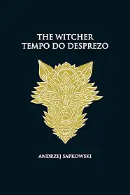 Tempo do desprezo - The Witcher - A saga do bruxo Geralt de Rívia (capa dura): 4