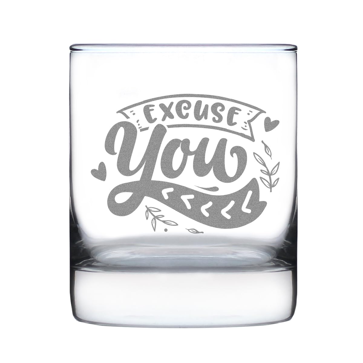 Hand Engraved 10oz Rocks Glass Excuse You Design Etched Highball Glass Funny Cocktail for Whiskey Lovers