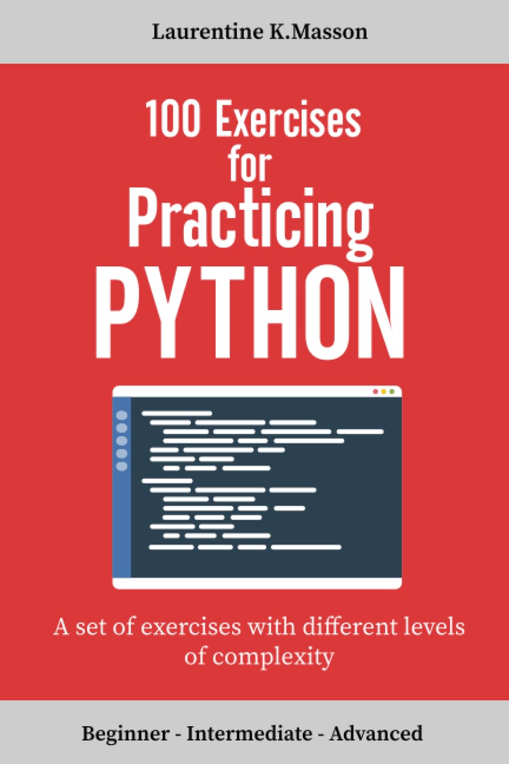 100 Exercises for Practicing Python: A set of exercises with different ...