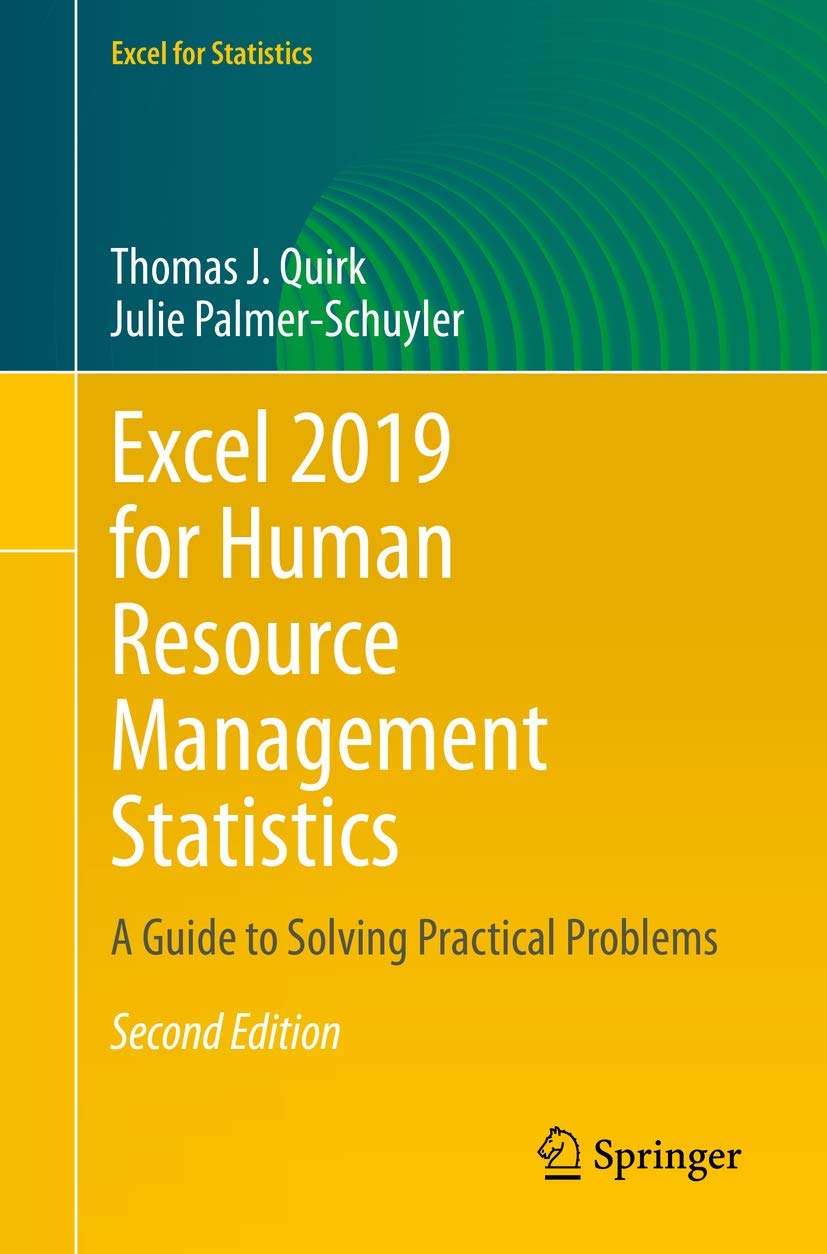 Excel 2019 for Human Resource Management Statistics: A Guide to Solving Practical Problems (Excel for Statistics)