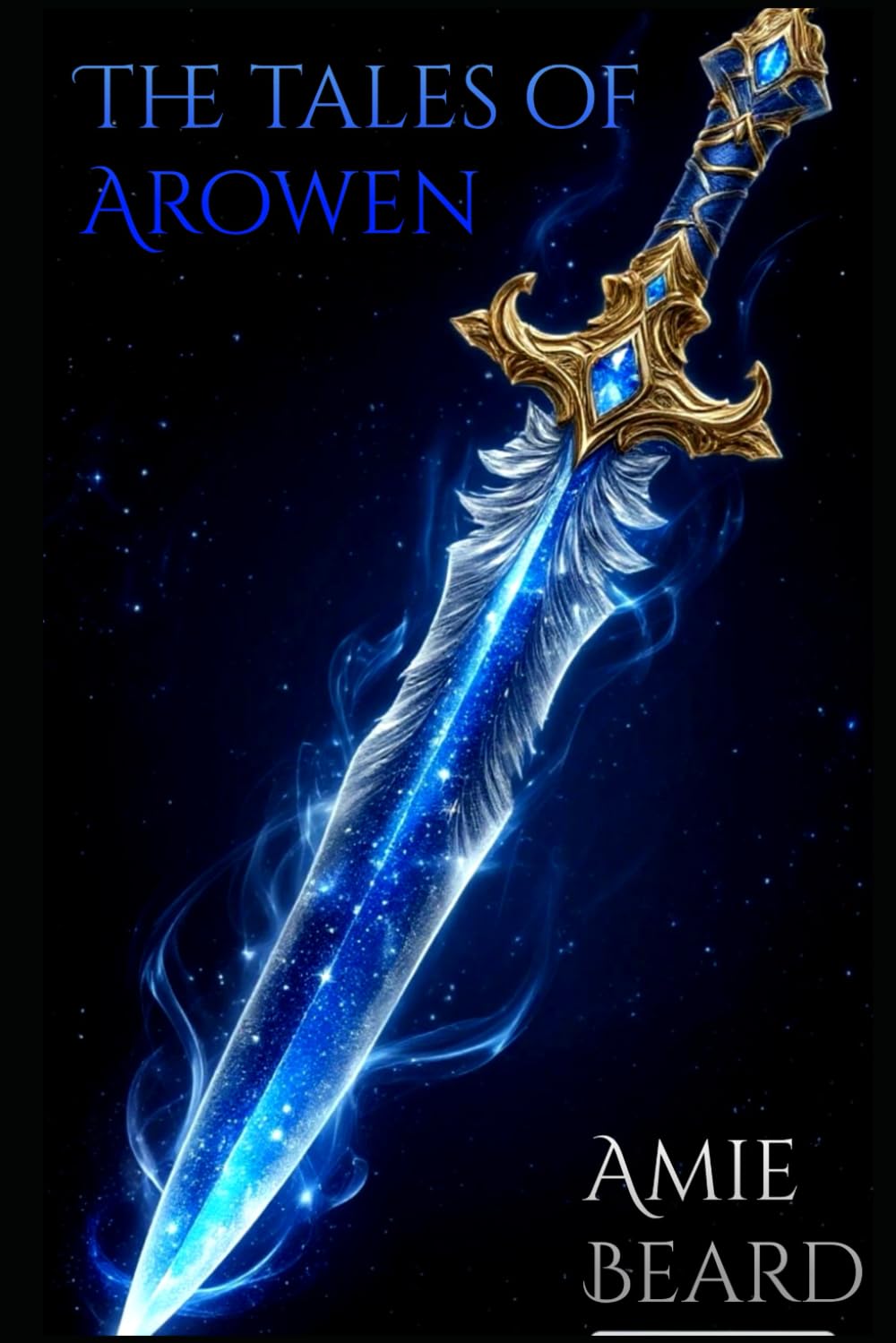 The Tales Of Arowen: A Collection Of Short Stories