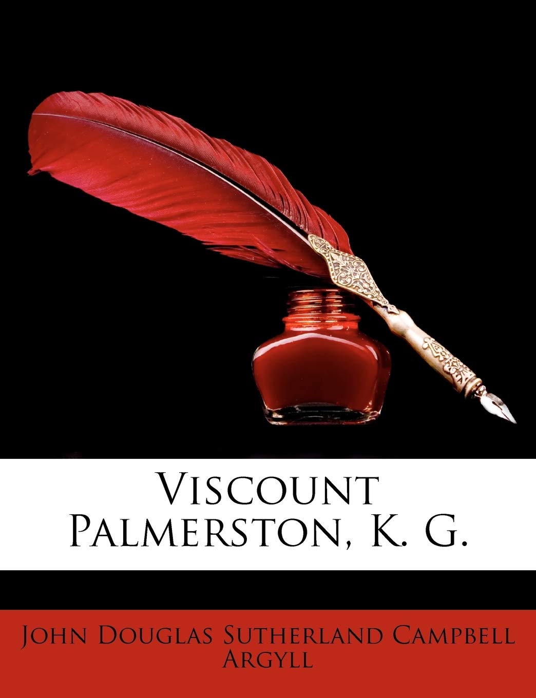 Viscount Palmerston, K. G.