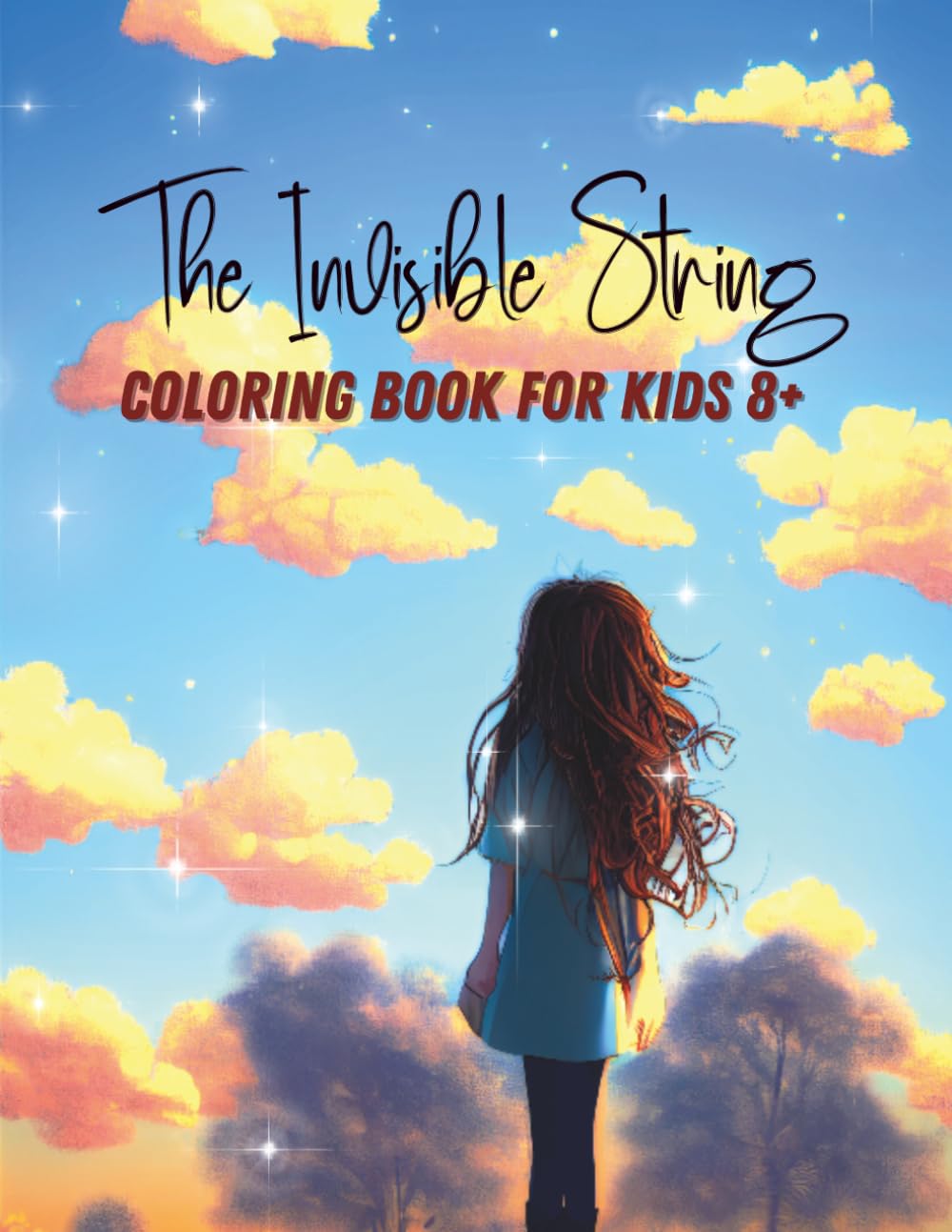The Invisible String Coloring Book: Positive Affirmations Coloring Book For Kids Coping With Grief for Ages 8+