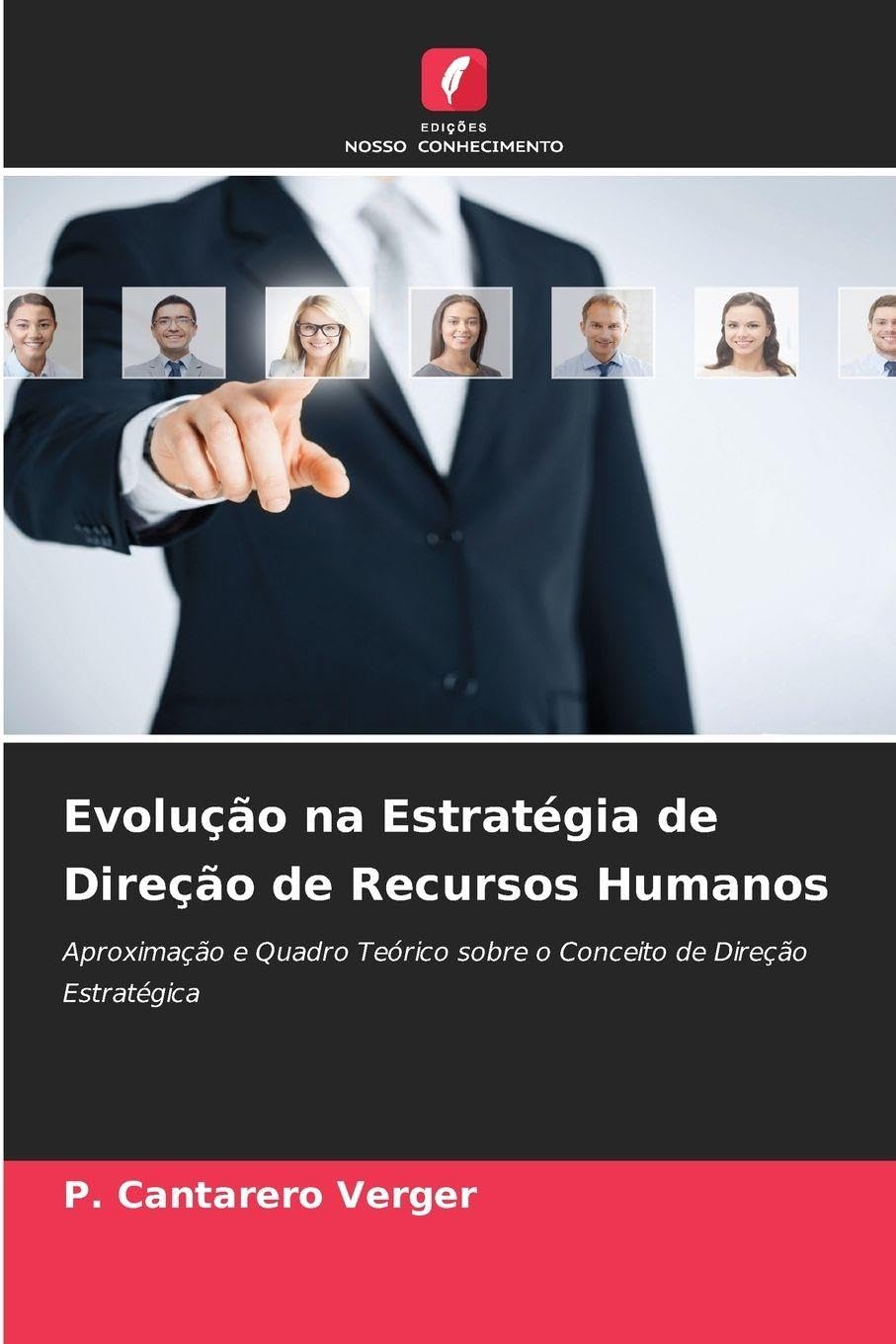 Evolução na Estratégia de Direção de Recursos Humanos: Aproximação e Quadro Teórico sobre o Conceito de Direção Estratégica