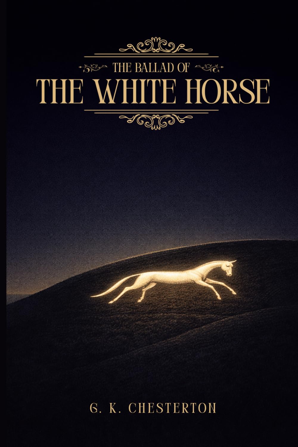 The Ballad of the White Horse (A Legendary Tale of King Alfred): With Illustrated Edition