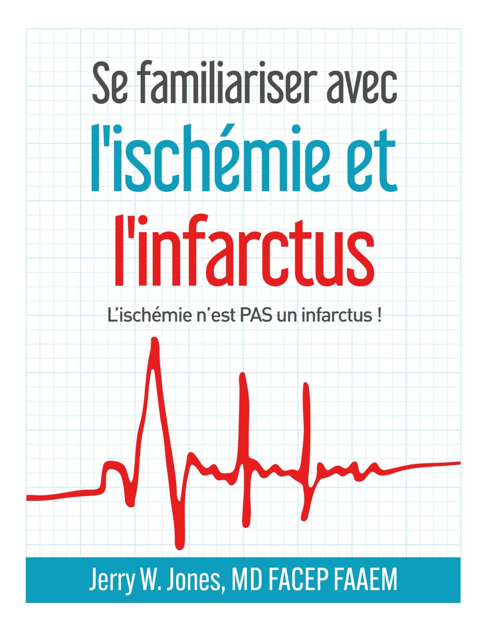 Se familiariser avec l'ischémie et l'infarctus: L’ischémie n’est PAS un infarctus !