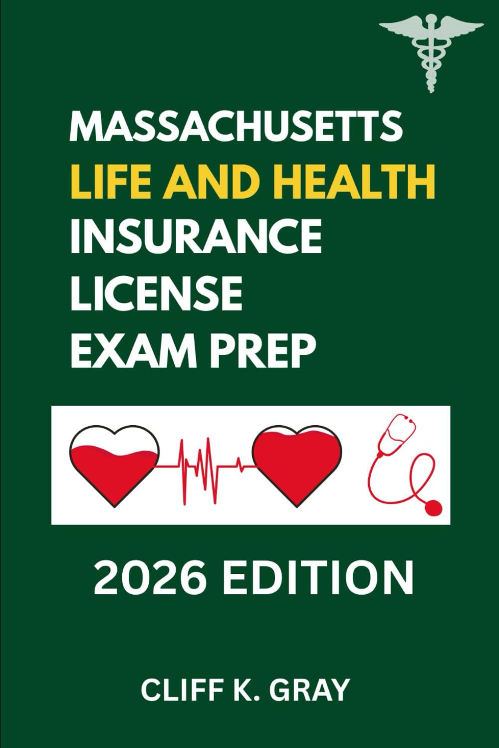 MASSACHUSETTS LIFE AND HEALTH INSURANCE LICENSE EXAM PREP: MASSACUSETTS LIFE AND HEALTH TEST PREP ESSENTIALS