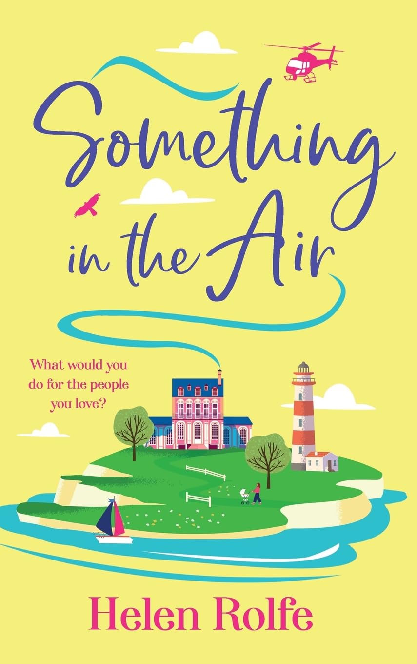 Something in the Air: A beautiful, uplifting, romantic read from Helen Rolfe (The Skylarks, 3)