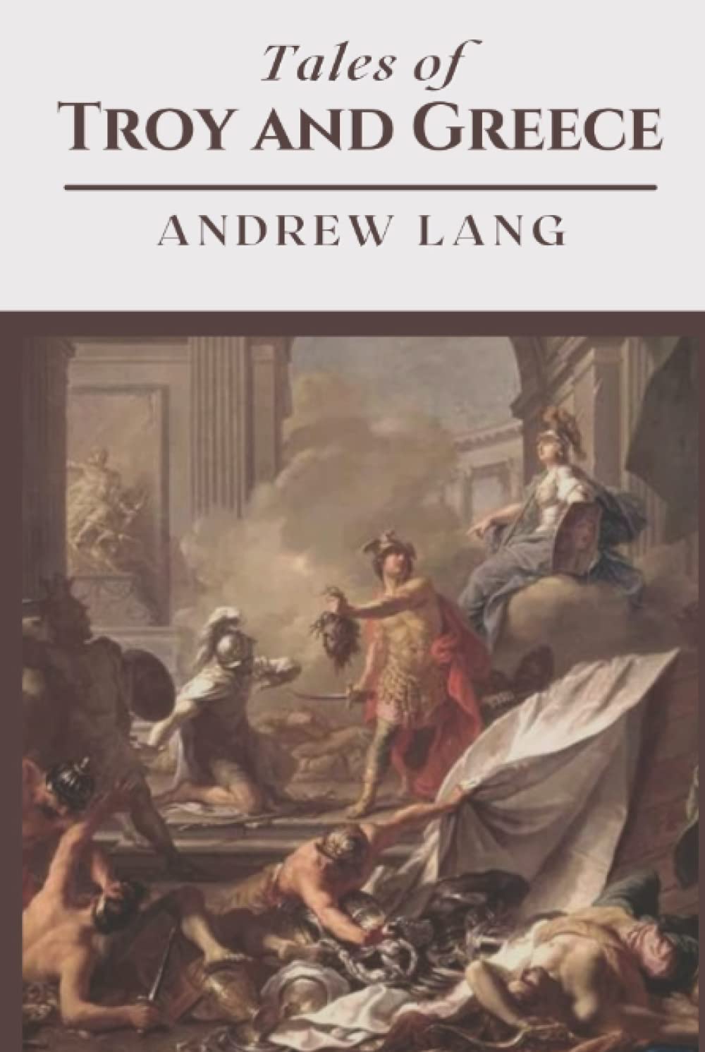 Tales of Troy and Greece: Original Classics and Annotated