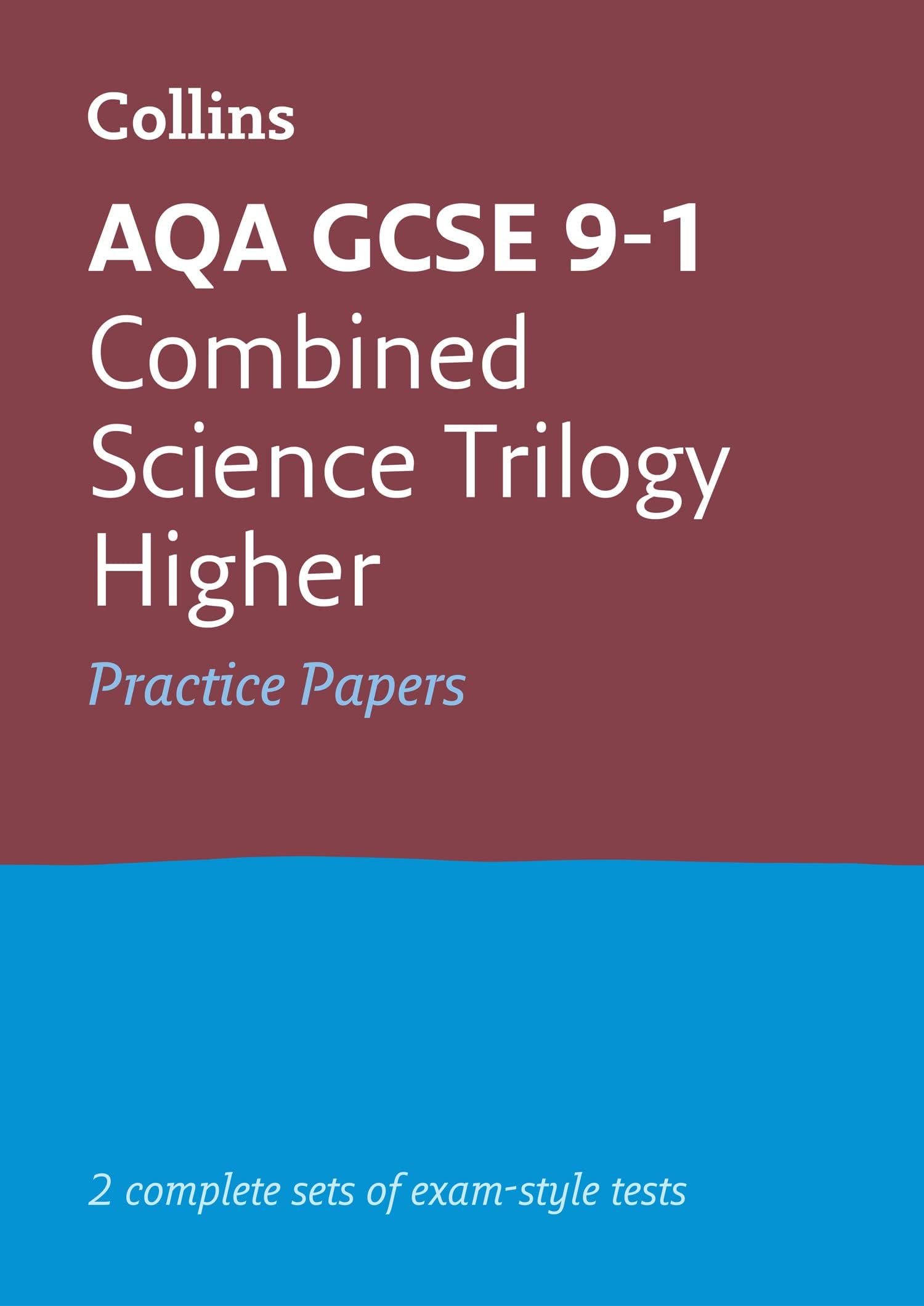 AQA GCSE 9-1 Combined Science Higher Practice Papers: Ideal for the 2026 and 2027 exams (Collins GCSE Grade 9-1 Revision)