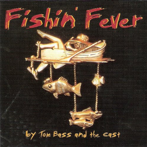 Fishin' Fever: Tom Bass & the Cast: Amazon.fr: CD et Vinyles}