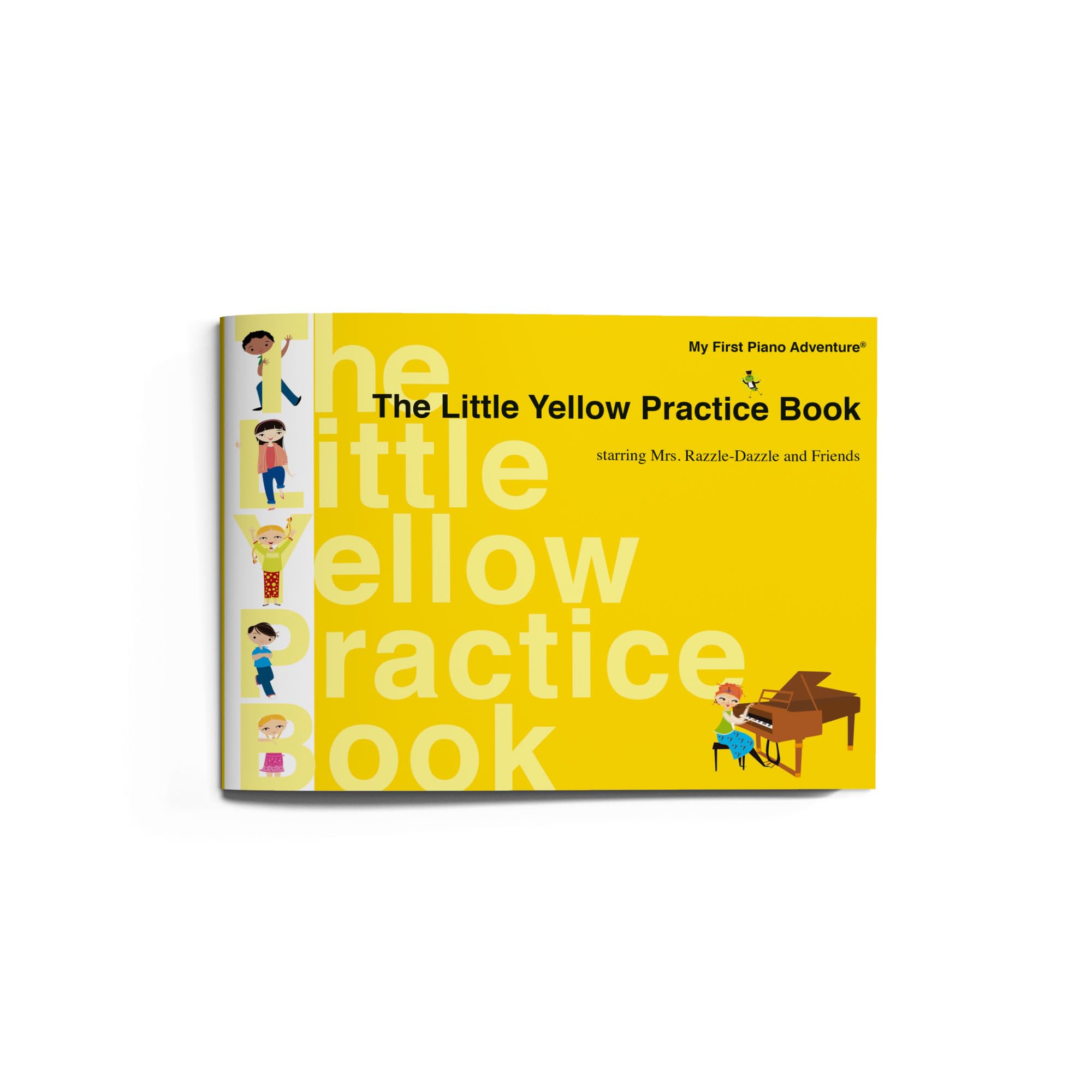 The Little Yellow Practice Book. Piano Solo.: Starring Mrs. Razzle-dazzle and Friends (Mr First Piano Adventure)