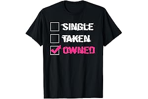 Single Taken Owned | Naughty Submissive Sex Fetish Gift T-Shirt