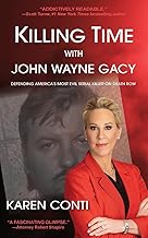 Killing Time with John Wayne Gacy: Defending America's Most Evil Serial Killer on Death Row