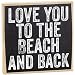 Love You to the Beach Wooden Sign