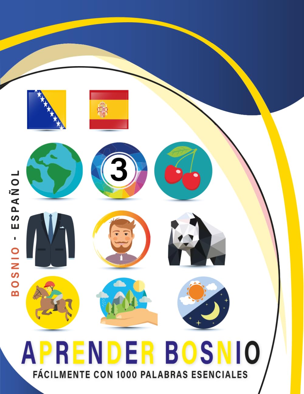 Aprender Bosnio Fácilmente Con 1000 Palabras Esenciales: Libro Bilingüe de Aprendizaje Bosnio - Español para Niños y Adultos con Vocabulario Práctico y Divertido