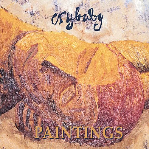 Paintings [Audio CD] Crybaby; Clive MacNutt; Steve Koch; Rae Billing and Richard Gregory