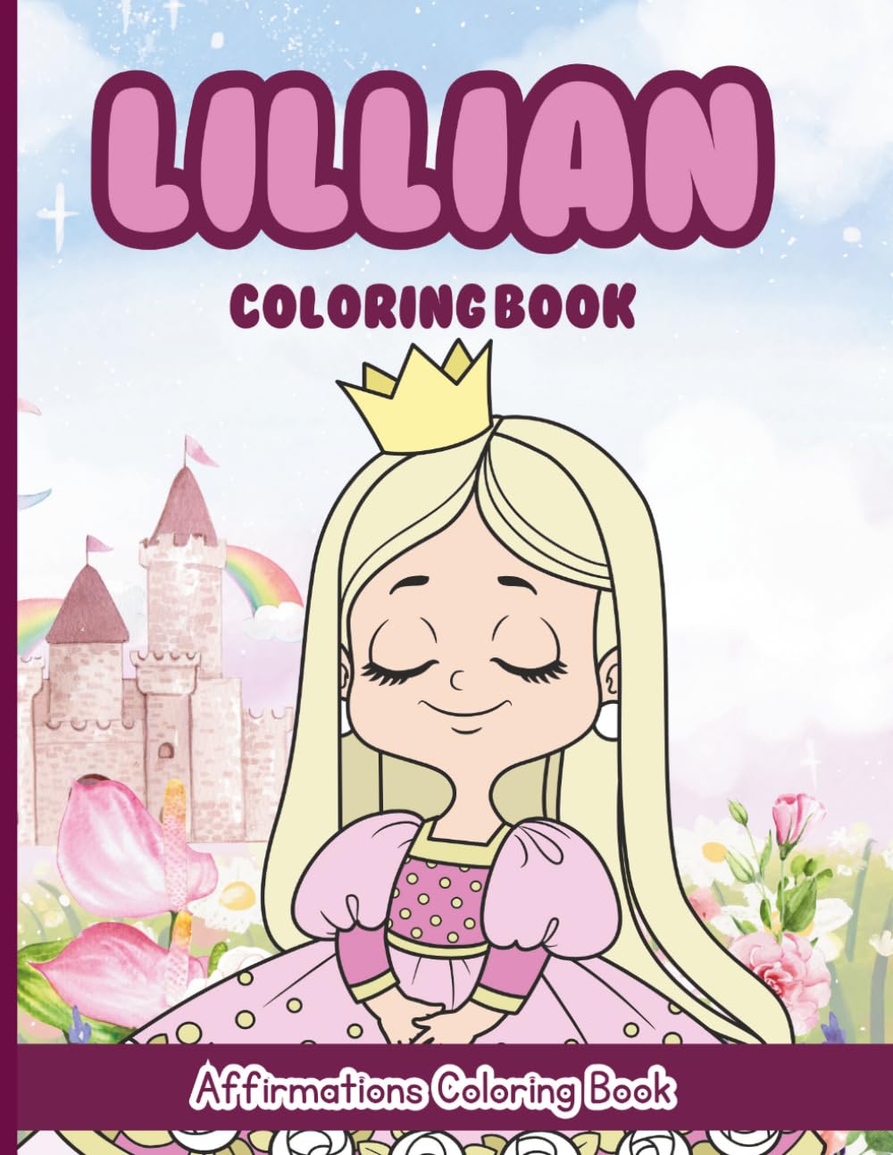 Lillian Coloring Book: Affirmations Coloring Book, A Creative Journey of Positive Empowerments