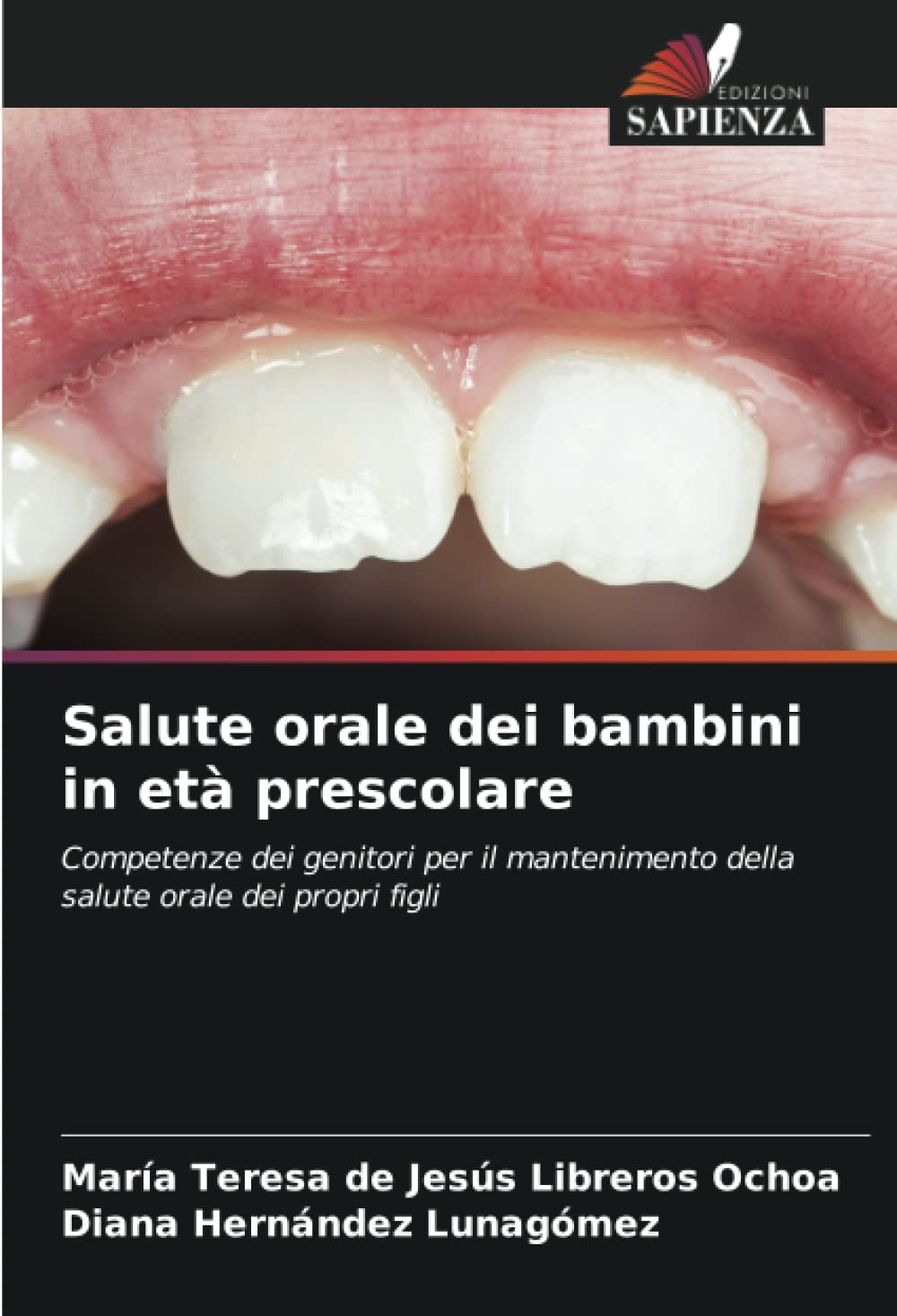 Salute orale dei bambini in età prescolare: Competenze dei genitori per il mantenimento della salute orale dei propri figli