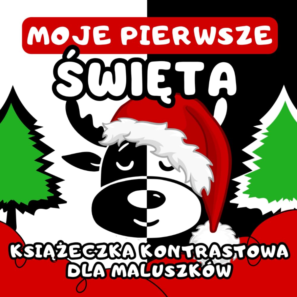 Moje Pierwsze Święta - Książeczka kontrastowa dla Maluszków: Czarno-białe obrazki wspierające rozwój wzroku niemowląt, Boże Narodzenie dla najmłodszych
