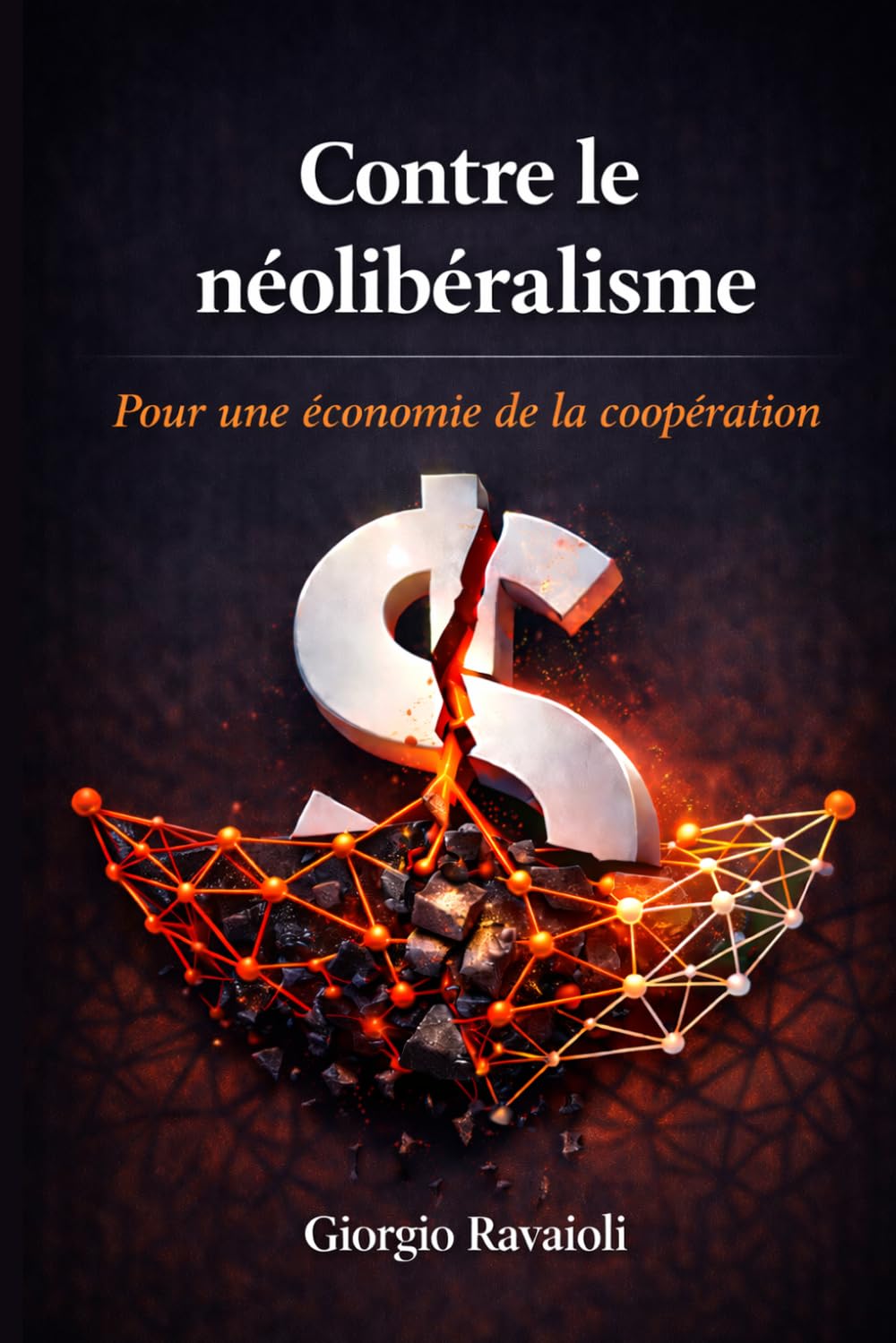 Contre le néolibéralisme: Pour une économie de la coopération