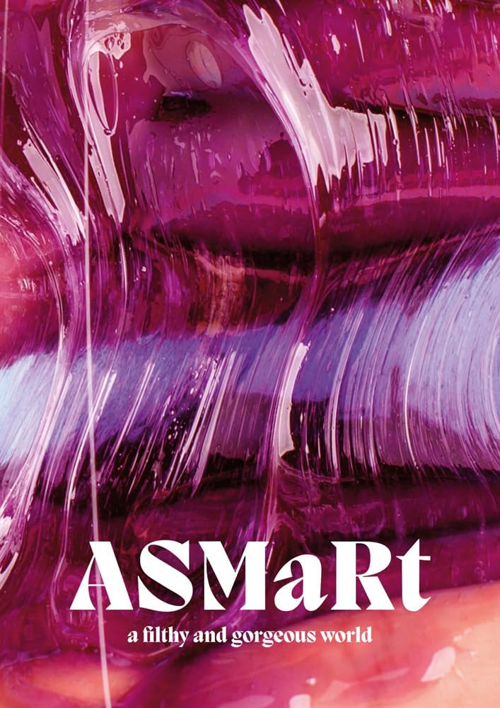 ASMaRt: A filthy and gorgeous world