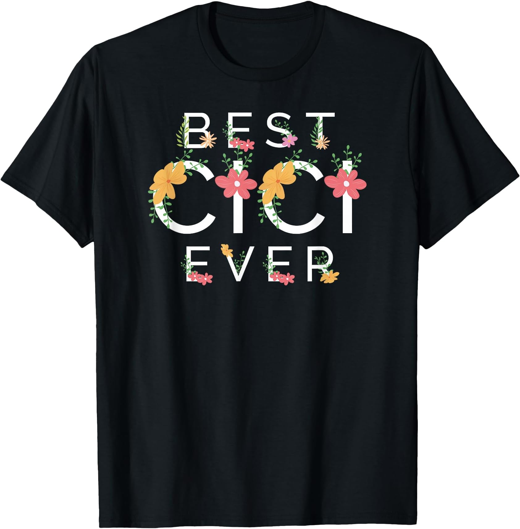 Mothers Day Cute Gift Floral Best Cici Ever T-Shirt