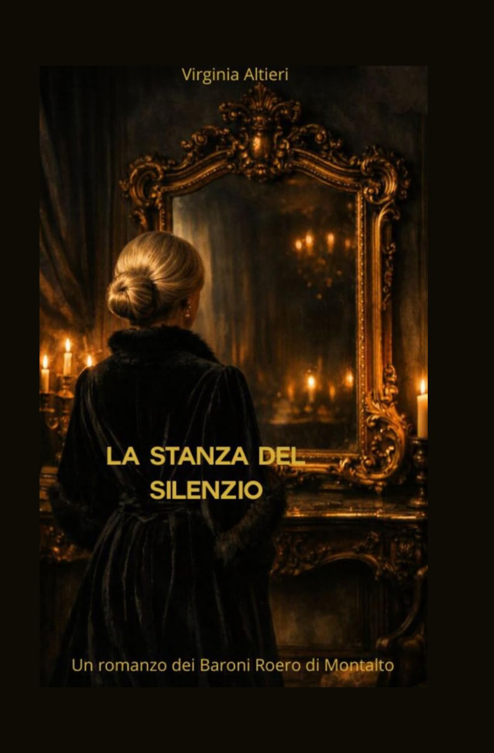 La stanza del silenzio: Un romanzo dei Baroni Roero di Montalto