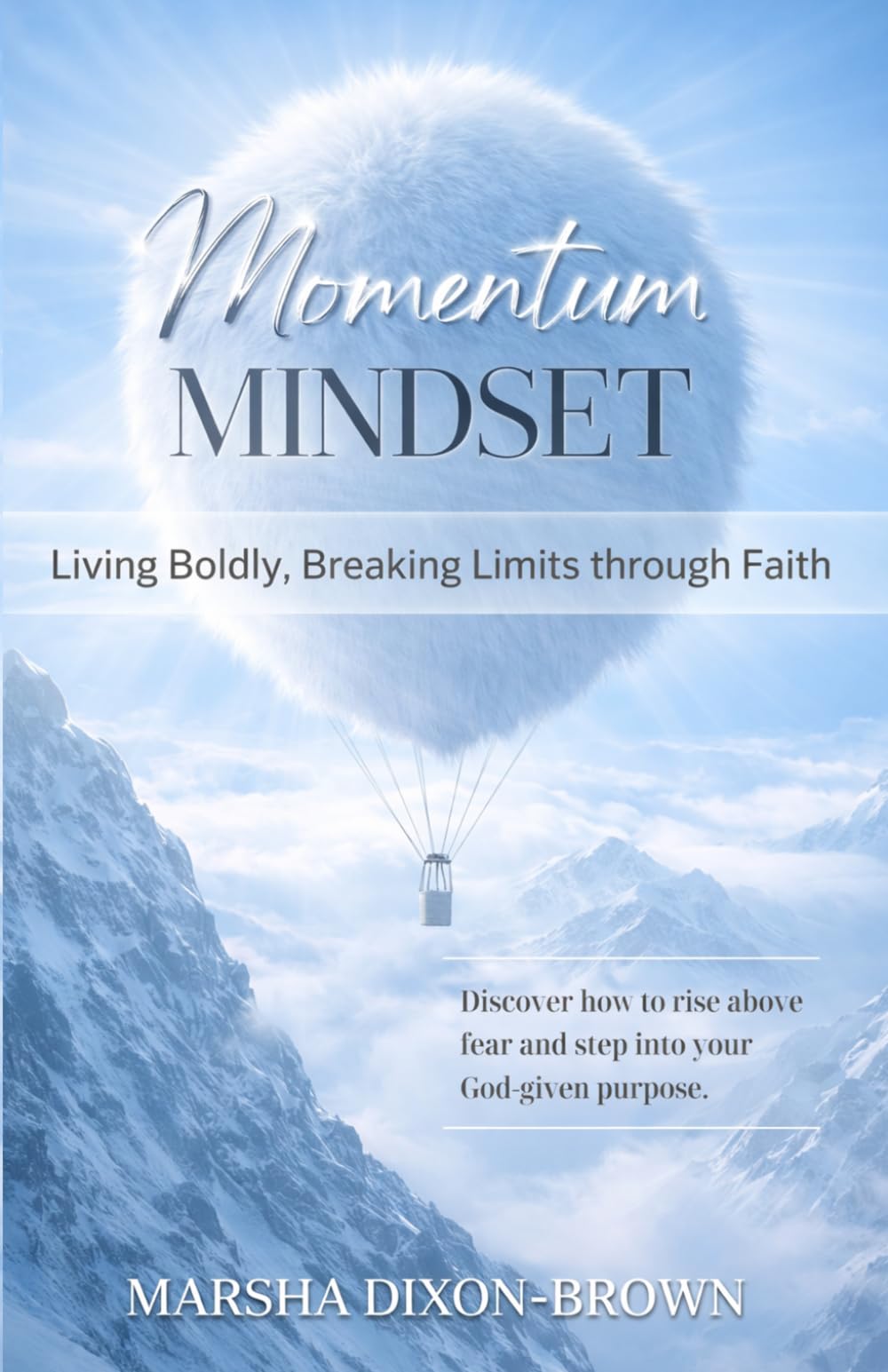 Momentum Mindset: Living Boldly, Breaking Limits through Faith