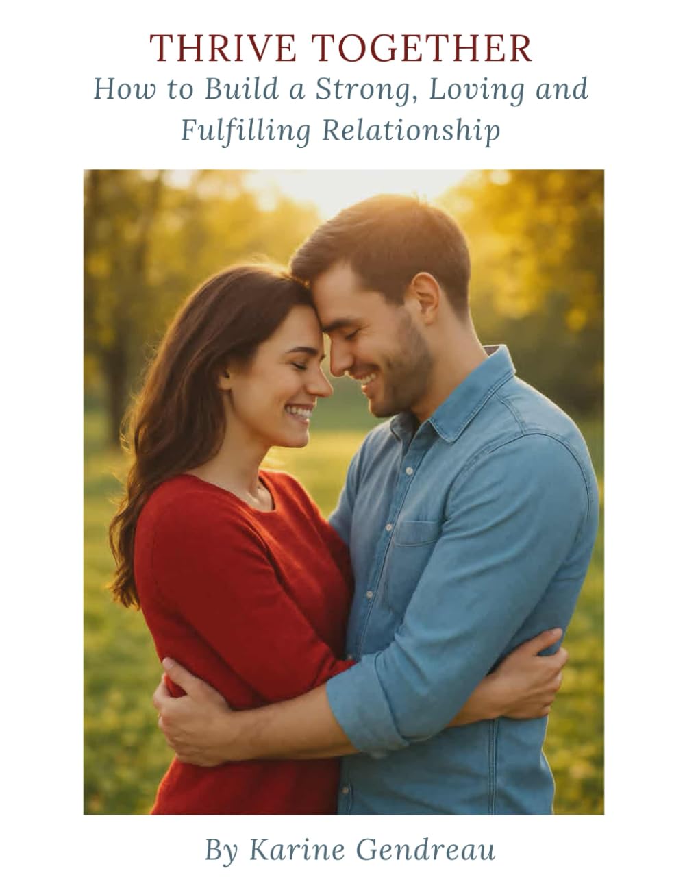 Thrive Together: How to Build a Strong, Loving and Fulfilling Relationship (Invisible)