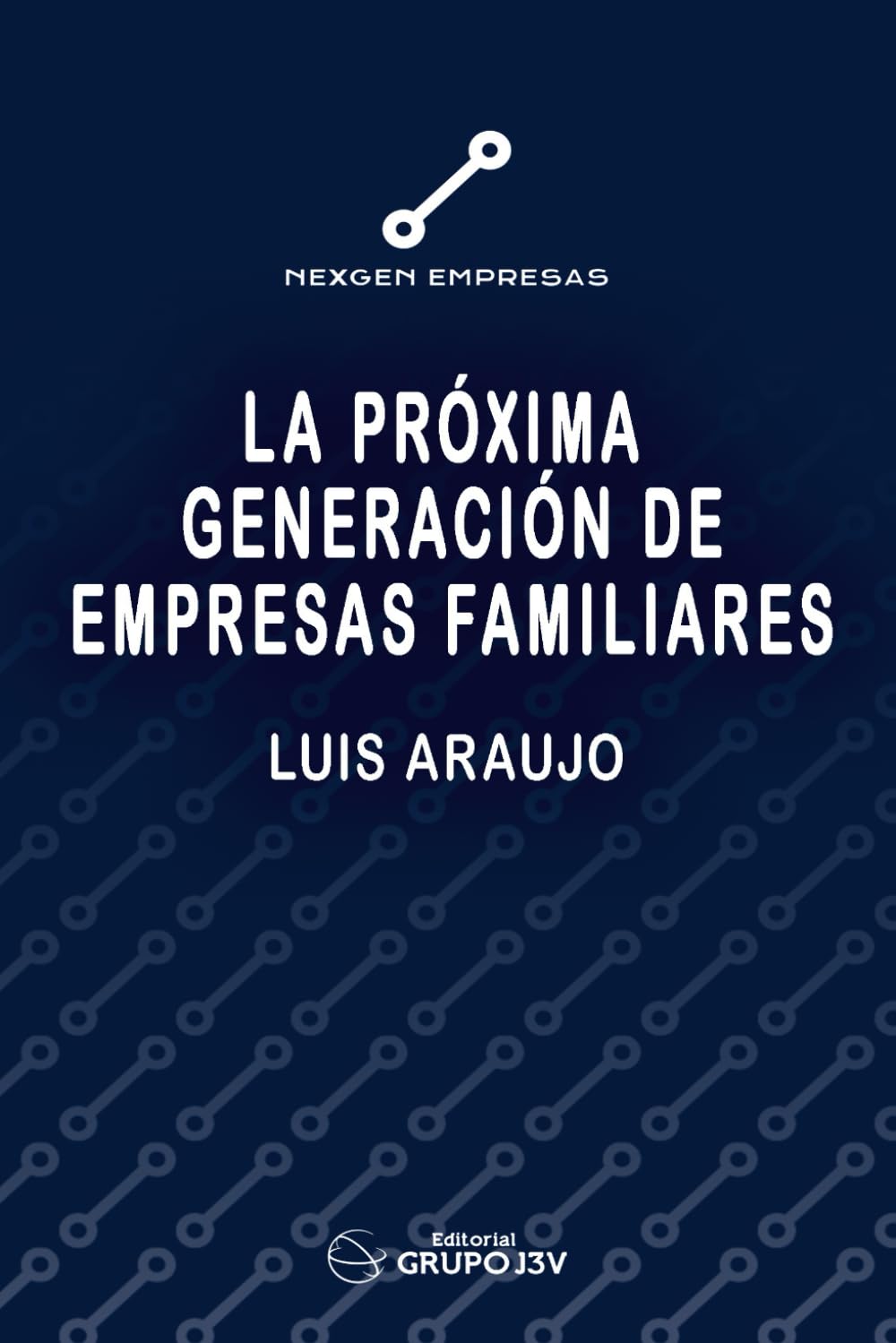 LA PRÓXIMA GENERACIÓN DE EMPRESAS FAMILIARES (Spanish Edition)