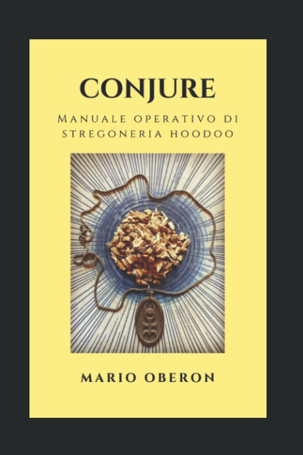 CONJURE: Manuale operativo di stregoneria hoodoo