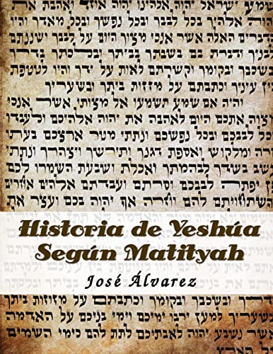 Historia de Yeshua Segun Matityah (Spanish Edition)