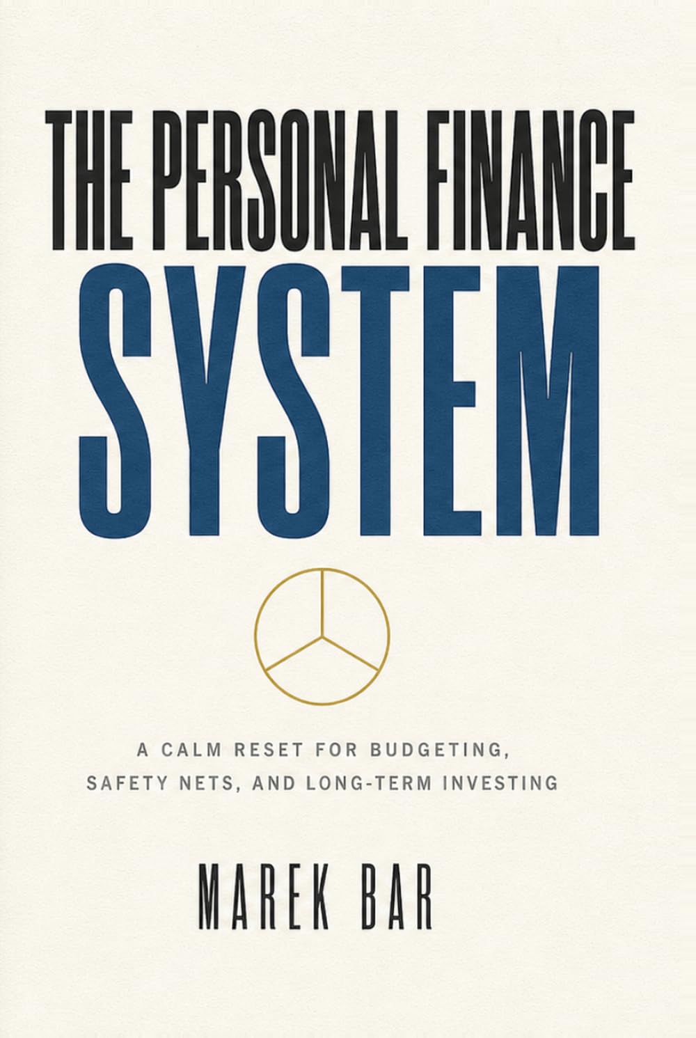 The Personal Finance System: A Practical Guide to Budgeting, Safety Nets, and Long-Term Investing