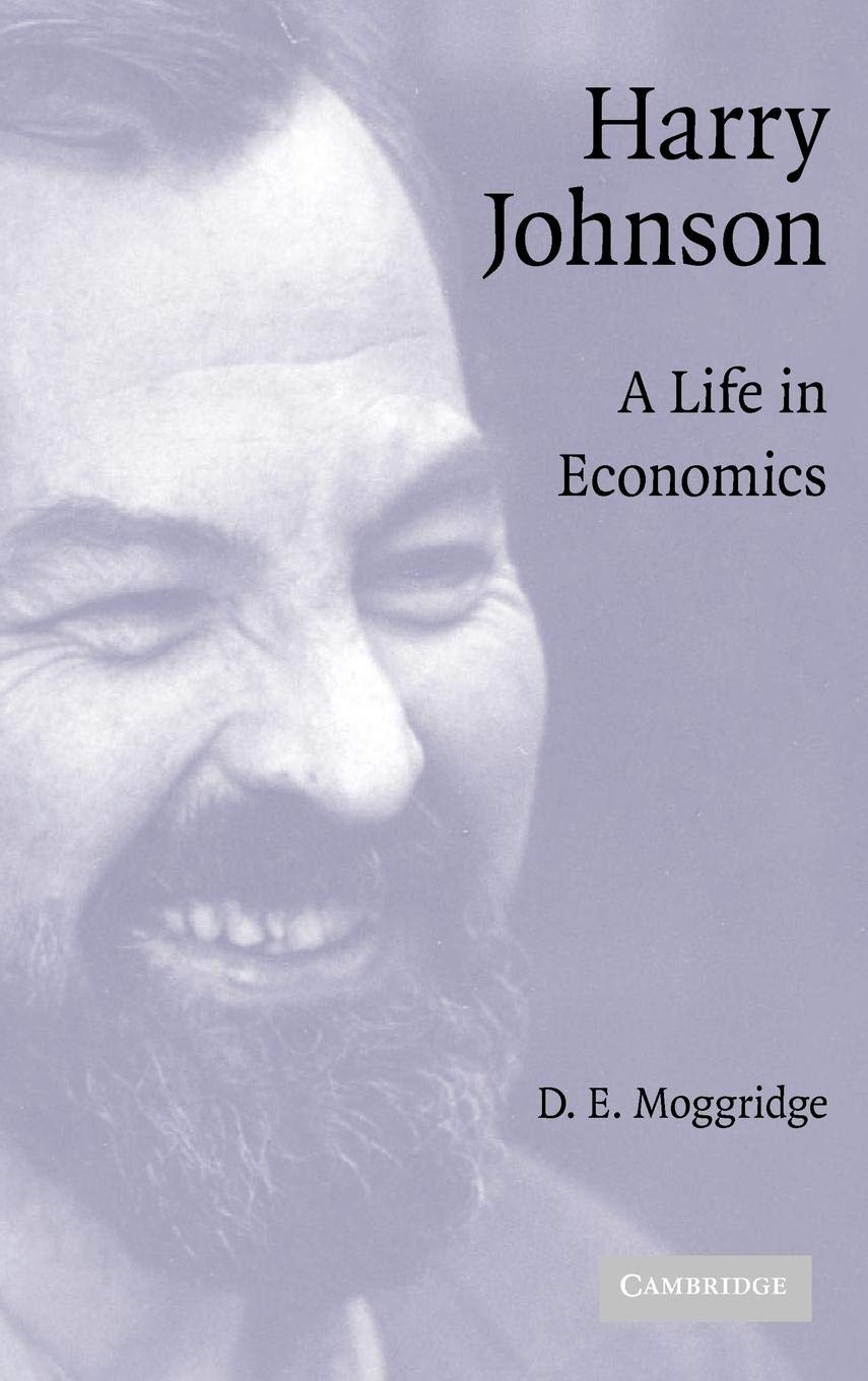 Harry Johnson: A Life in Economics (Historical Perspectives on M