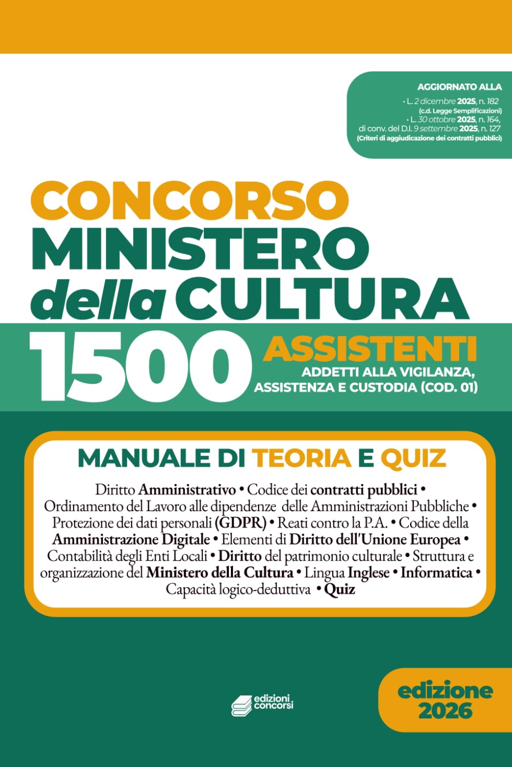 Concorso Ministero della Cultura 1800 assistenti - 1500 assistenti (COD. 01): Manuale di Teoria e quiz