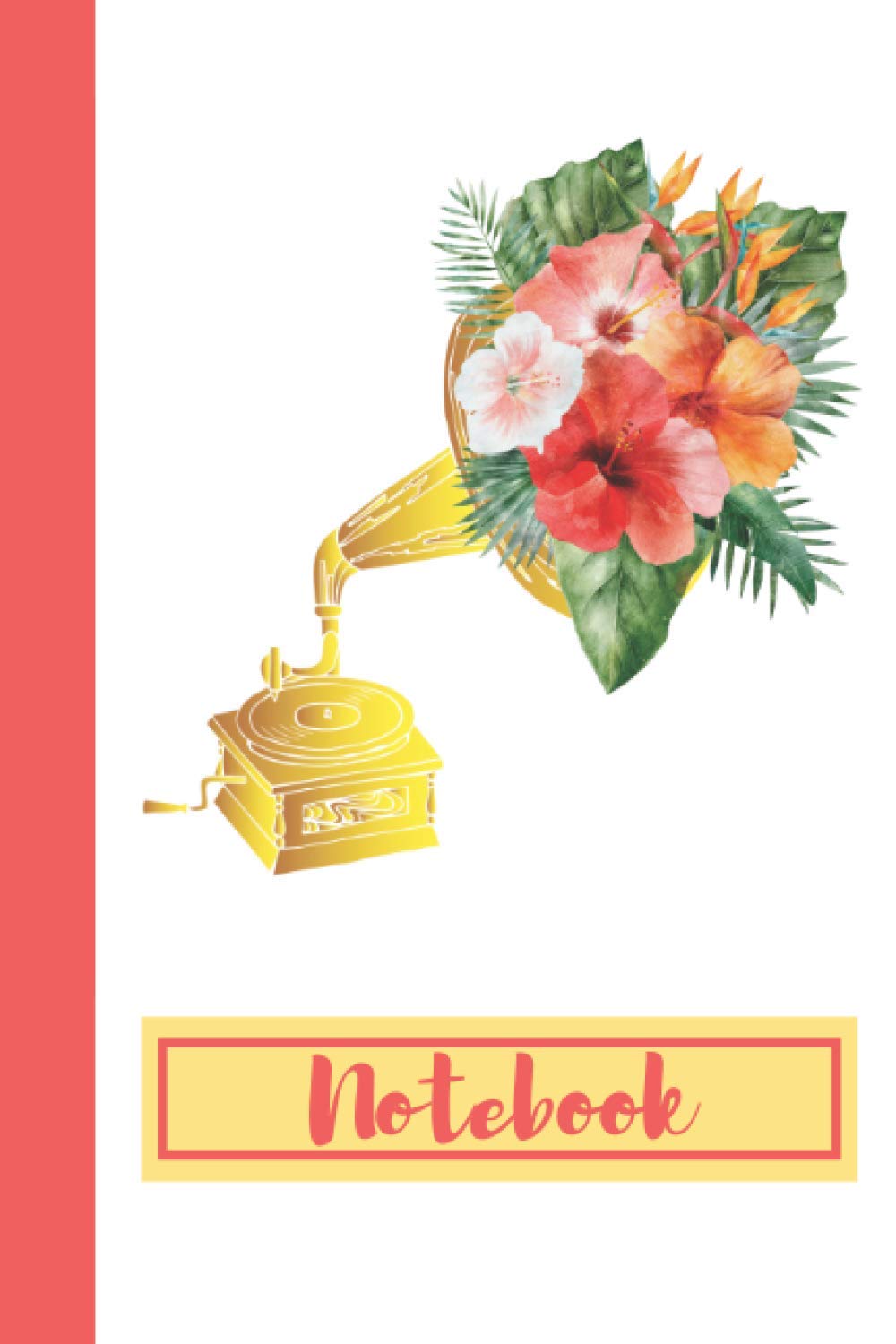 Gramophone with tropical flowers notebook: Gorgeous yellow gramophone music notebook or journal with colourful flowers, 120 lined/ruled pages, 6x9 inches