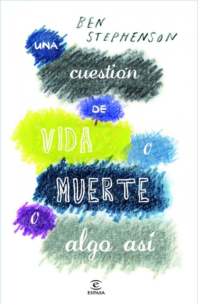 Una cuestión de vida o muerte o algo así (ESPASA NARRATIVA)