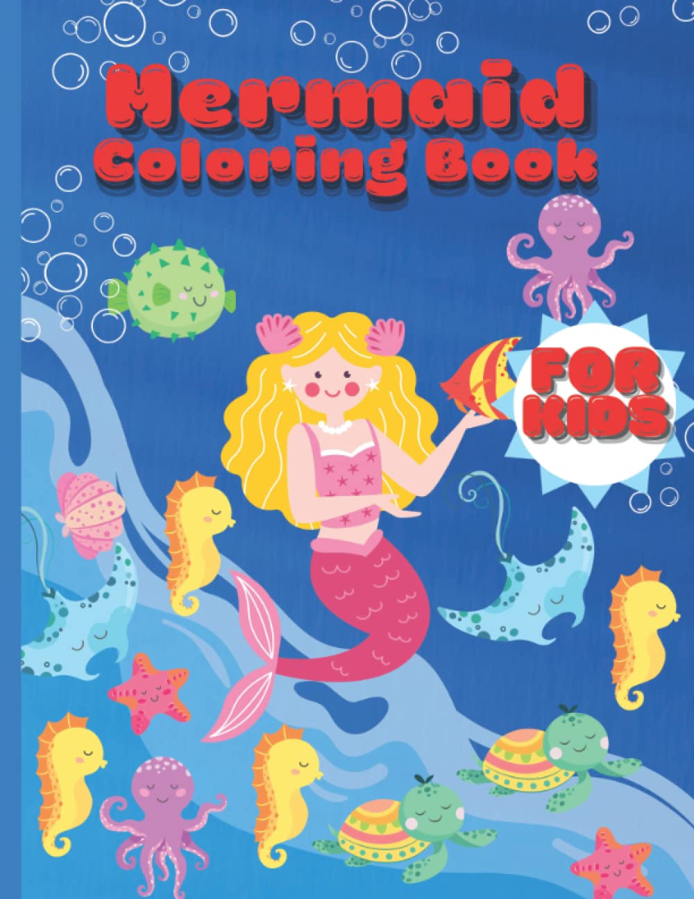 The Mermaids and Ocean Coloring Book: The Mermaids , Ocean And Magical Underwater Coloring Book For Kids & Toddlers - Activity Books for ... Fun, ... Ocean Animals Book For Kids Ages 4-8