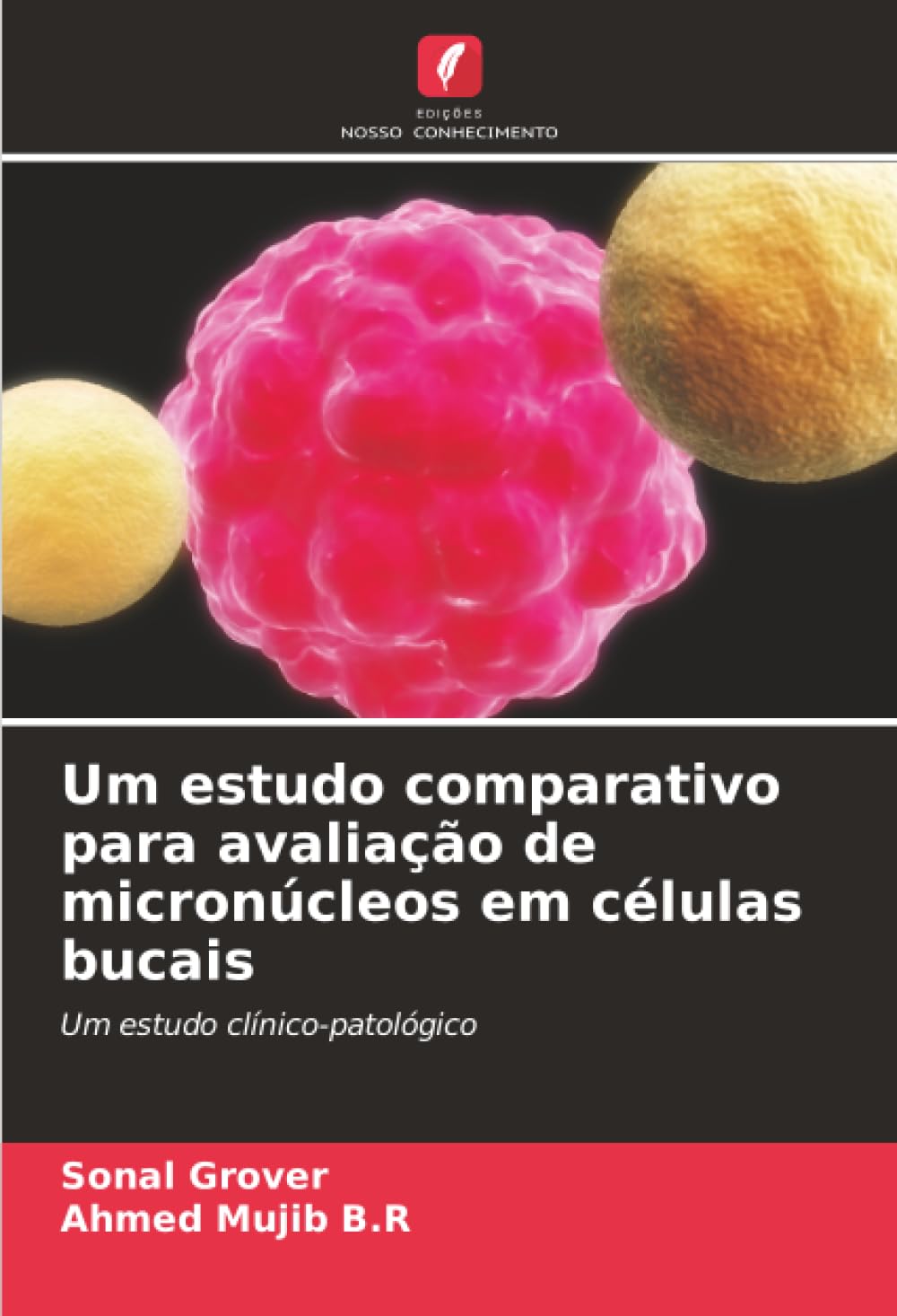 Um estudo comparativo para avaliação de micronúcleos em células bucais: Um estudo clínico-patológico