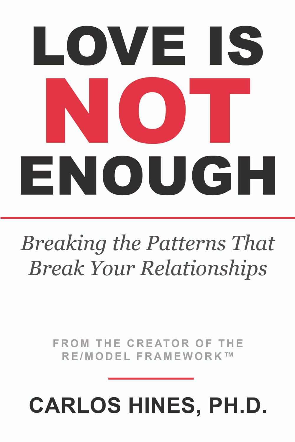 Love Is Not Enough: Breaking the Patterns That Break Your Relationships