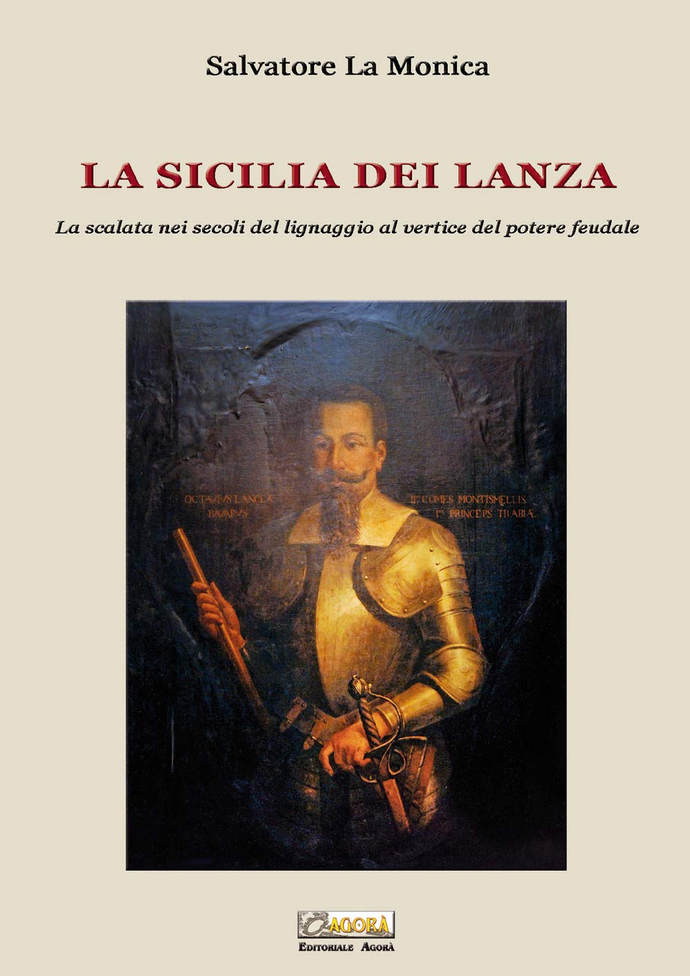 La Sicilia Dei Lanza. La Scalata Nei Secoli Del Lignaggio Al Vertice Del Potere Feudale - 4