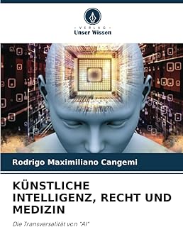 KÜNSTLICHE INTELLIGENZ, RECHT UND MEDIZIN: Die Transversalität von 