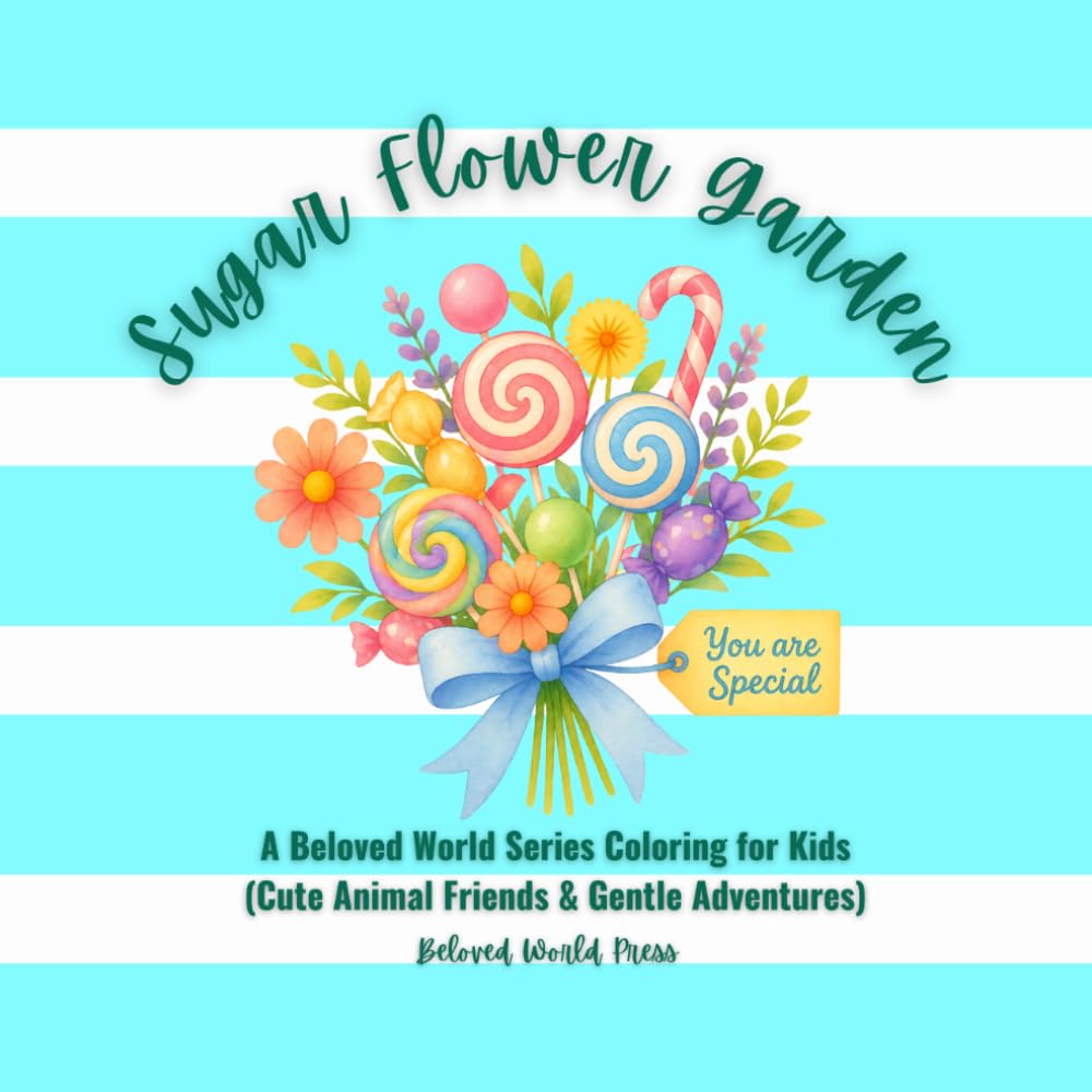 Sugar Flower Garden: A Beloved World Series Coloring for Kids: Cute Animal Friends and Gentle Adventures
