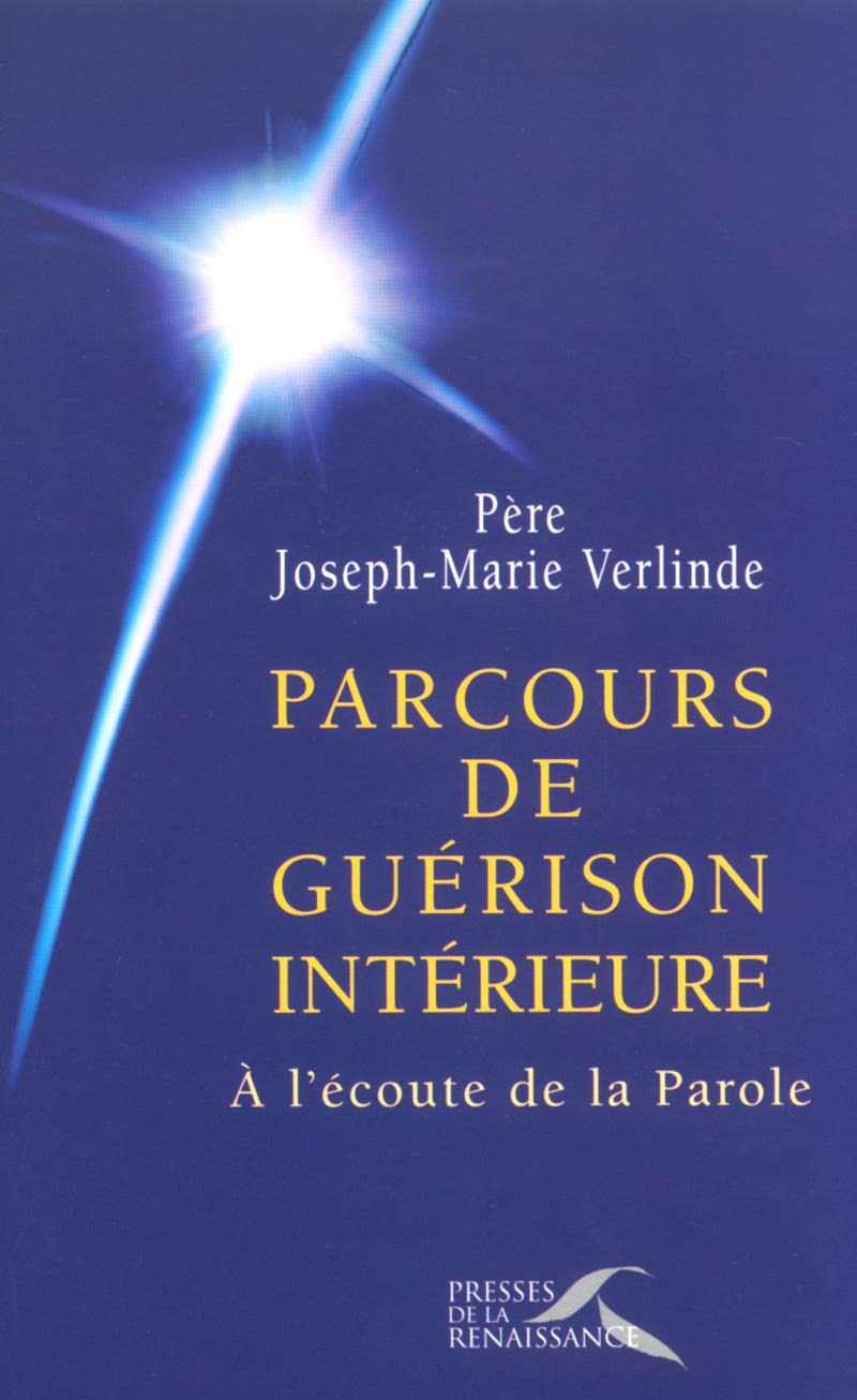 Parcours de guérison intérieure A l'écoute de la Parole 1 Verlinde